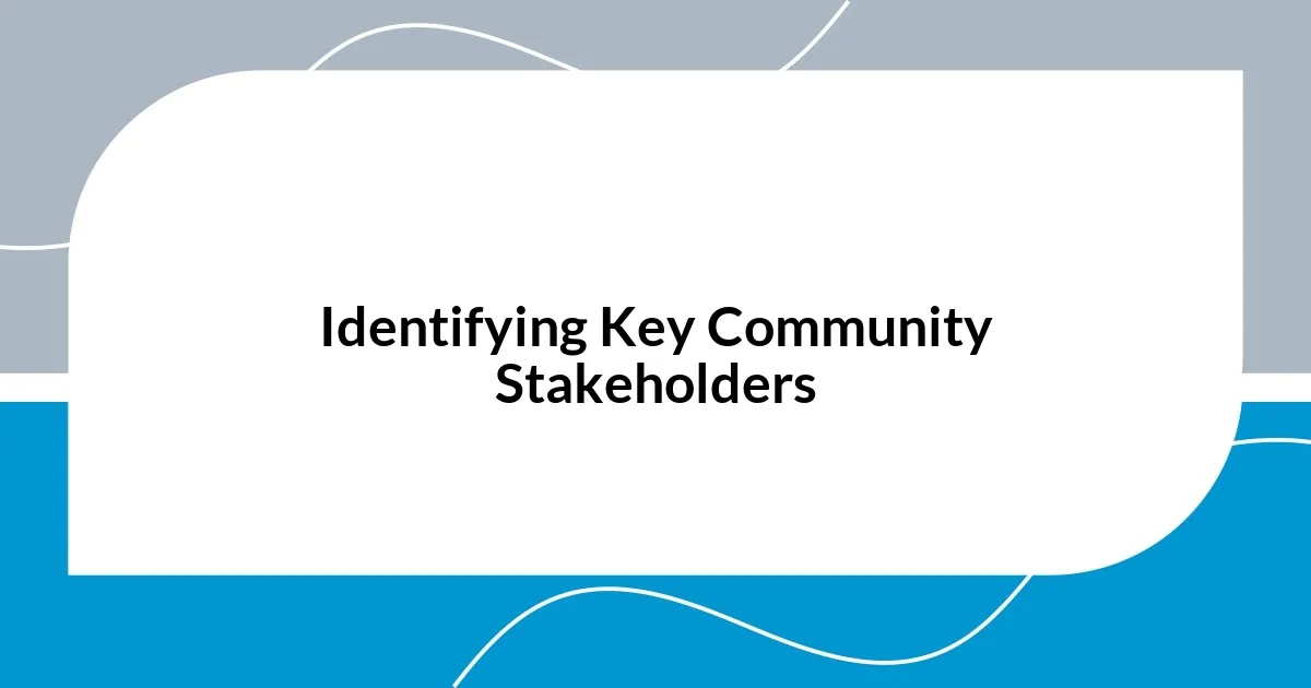 Identifying Key Community Stakeholders