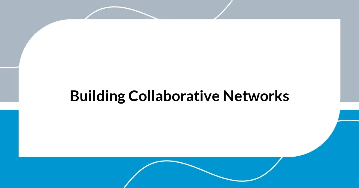 Building Collaborative Networks